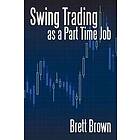 Brett Brown: Swing Trading as a Part Time Job