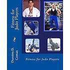 Dumitru D Coman: Fitness for Judo Players