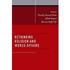 Timothy Samuel Shah: Rethinking Religion and World Affairs