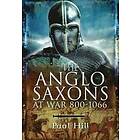 Paul Hill: The Anglo-Saxons at War