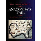 Donald G Shomette: Anaconda's Tail: The Civil War on the Potomac Frontier, 1861-1865