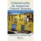 Tyson Macaulay, Bryan L Singer: Cybersecurity for Industrial Control Systems