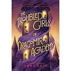 Anne Ursu: The Troubled Girls of Dragomir Academy