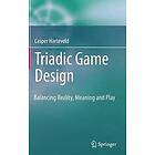 Casper Harteveld: Triadic Game Design