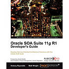 M Wright, A Reynolds: Oracle SOA Suite 11g R1 Developer's Guide