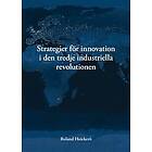 Roland Heickerö: Strategier för innovation i den tredje industriella revolutionen