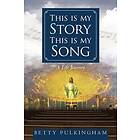Betty Pulkingham: This is My Story Song