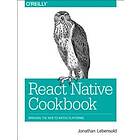 Jonathan Lebensold: React Native Cookbook