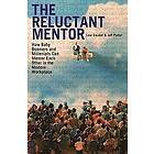 Jeff Porter, Lew Sauder: The Reluctant Mentor: How Baby Boomers and Millenials Can Mentor Each Other in the Modern Workplace