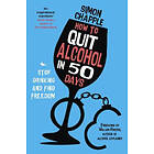 Simon Chapple: How to Quit Alcohol in 50 Days
