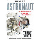 Terry Virts: How to Astronaut