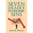 James R Otteson: Seven Deadly Economic Sins