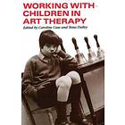 Caroline Case, Tessa Dalley: Working with Children in Art Therapy