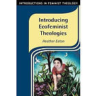 Heather Eaton: Introducing Ecofeminist Theologies