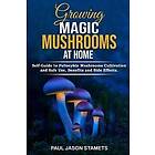 Paul Jason Stamets: Growing Magic Mushrooms at Home