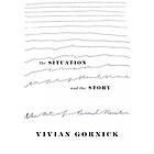 Vivian Gornick: Situation And The Story