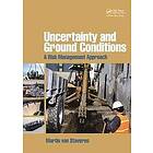 Martin Th van Staveren: Uncertainty and Ground Conditions: A Risk Management Approach