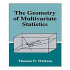 Thomas D Wickens: The Geometry of Multivariate Statistics