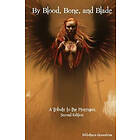 Bibliotheca Alexandrina: By Blood, Bone, and Blade: A Tribute to the Morrigan (Second Edition)