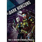Michelle Magly, Rae D Magdon: Dark Horizons: (Revised Edition)
