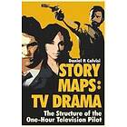 Daniel P Calvisi: Story Maps: TV Drama: The Structure of the One-Hour Television Pilot