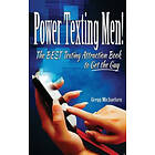 Gregg Michaelsen: Power Texting Men!: The Best Attraction Book to Get the Guy