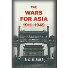S C M Paine: The Wars for Asia, 1911-1949