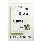 John Barton: How the Bible Came to Be