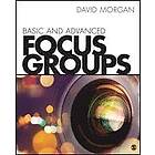 David L Morgan: Basic and Advanced Focus Groups