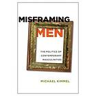 Michael Kimmel: Misframing Men