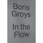 Boris Groys: In the Flow
