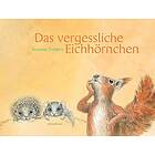 Susanne Timbers: Das vergessliche Eichhörnchen