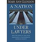 Mary Ann Glendon: Nation Under Lawyers