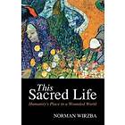Norman Wirzba: This Sacred Life