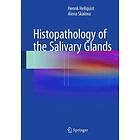 Henrik Hellquist, Alena Skalova: Histopathology of the Salivary Glands