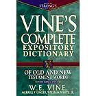 W E Vine: Vine's Complete Expository Dictionary of Old and New Testament Words