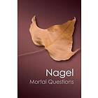 Thomas Nagel: Mortal Questions