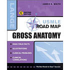 James White: USMLE Road Map Gross Anatomy, Second Edition