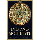 Edward F Edinger: Ego and Archetype