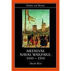 Susan Rose: Medieval Naval Warfare 1000-1500