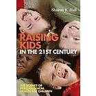 SK Hall: Raising Kids in the 21st Century Seven Measures for Healthy Outcomes