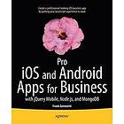 Frank Zammetti: Pro iOS and Android Apps for Business: with jQuery Mobile, node.js, MongoDB