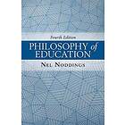 Nel Noddings: Philosophy of Education, 4th Edition