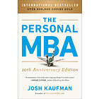 Josh Kaufman: The Personal MBA 10th Anniversary Edition