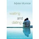 Myles Munroe: Waiting and Dating