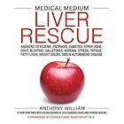 Anthony William: Medical Medium Liver Rescue