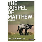 William Barclay: The Gospel of Matthew volume 2