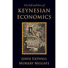John Eatwell: The Fall and Rise of Keynesian Economics