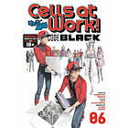 Shigemitsu Harada, Akane Shimizu: Cells at Work! CODE BLACK 6