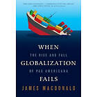 James MacDonald: When Globalization Fails